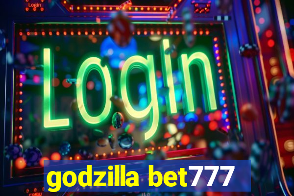 godzilla bet777